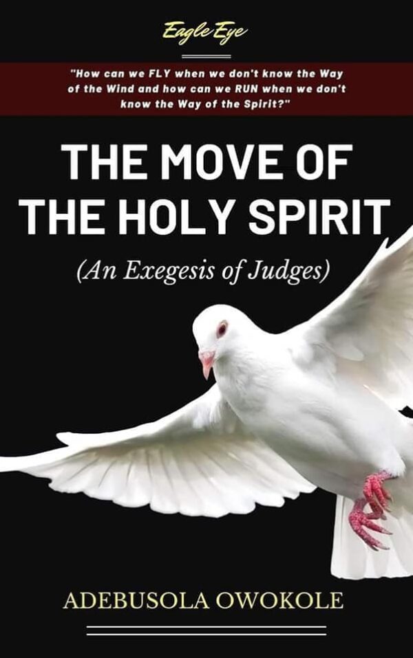 The Move of the Holy Spirit (An Exegesis of Judges)- Book By Adebusola Owokole PDF Download