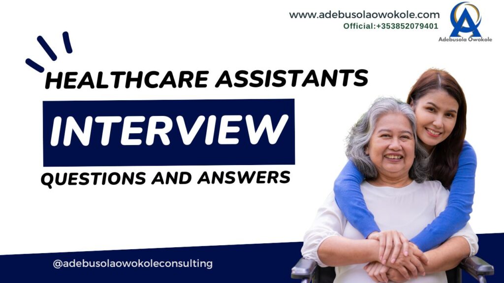Protected: 50 commonly asked interview questions and answers for a Healthcare Assistant (HCA) position in Ireland by Adebusola Owokole