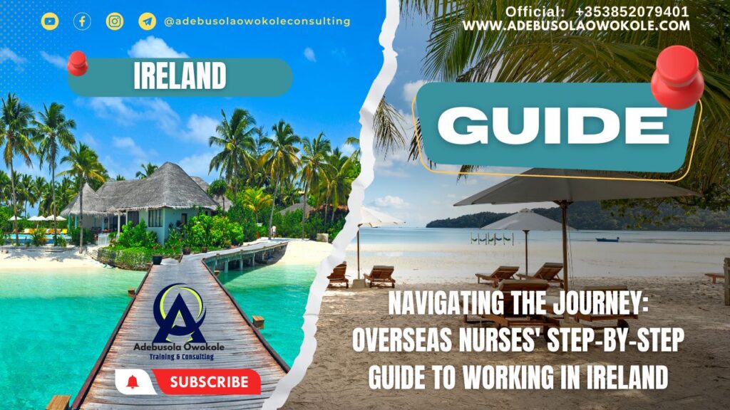 Navigating the Journey: Overseas Nurses’ Step-By-Step Guide to Working in Ireland By Adebusola Owokole
